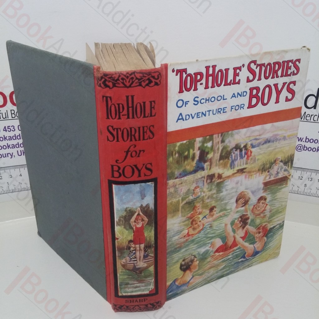 Top-Hole Stories for Boys: Tales of School, of Fun and Adventure, and of Boy Scouts