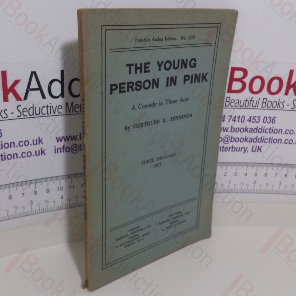 The Young Person in Pink: A Comedy in Three Acts (French's Acting Edition. No. 2583)