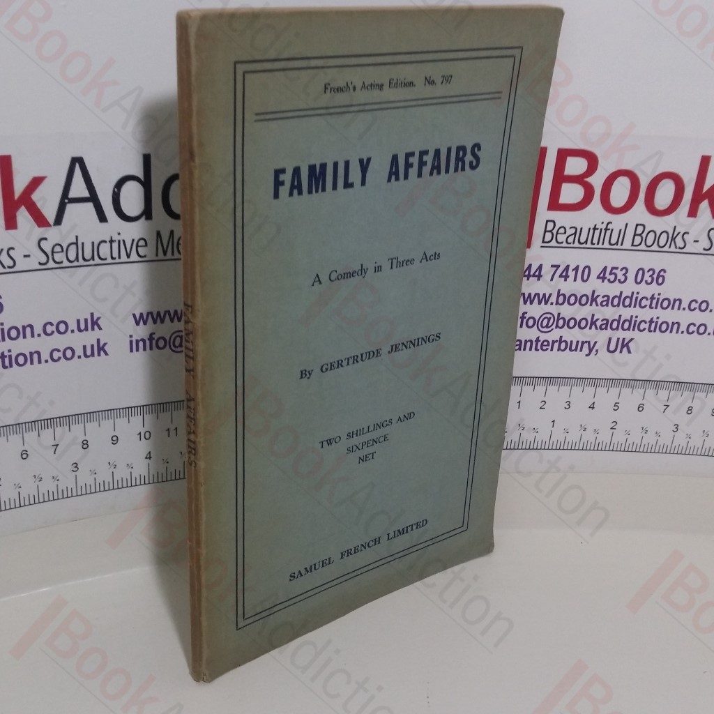 Family Affairs: A Comedy in Three Acts (French's Acting Edition No. 797)