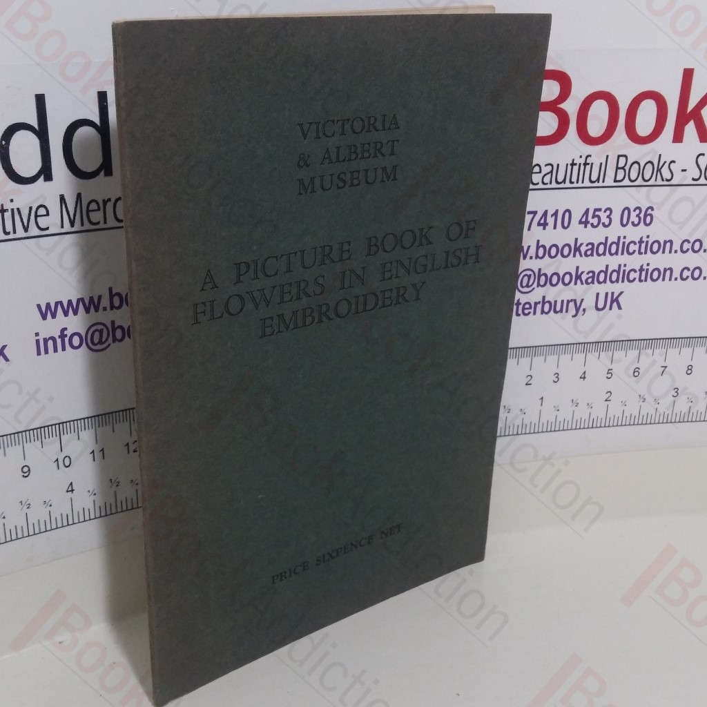 A Picture Book of Flowers in English Embroidery (Victoria and Albert Museum Picture Books)