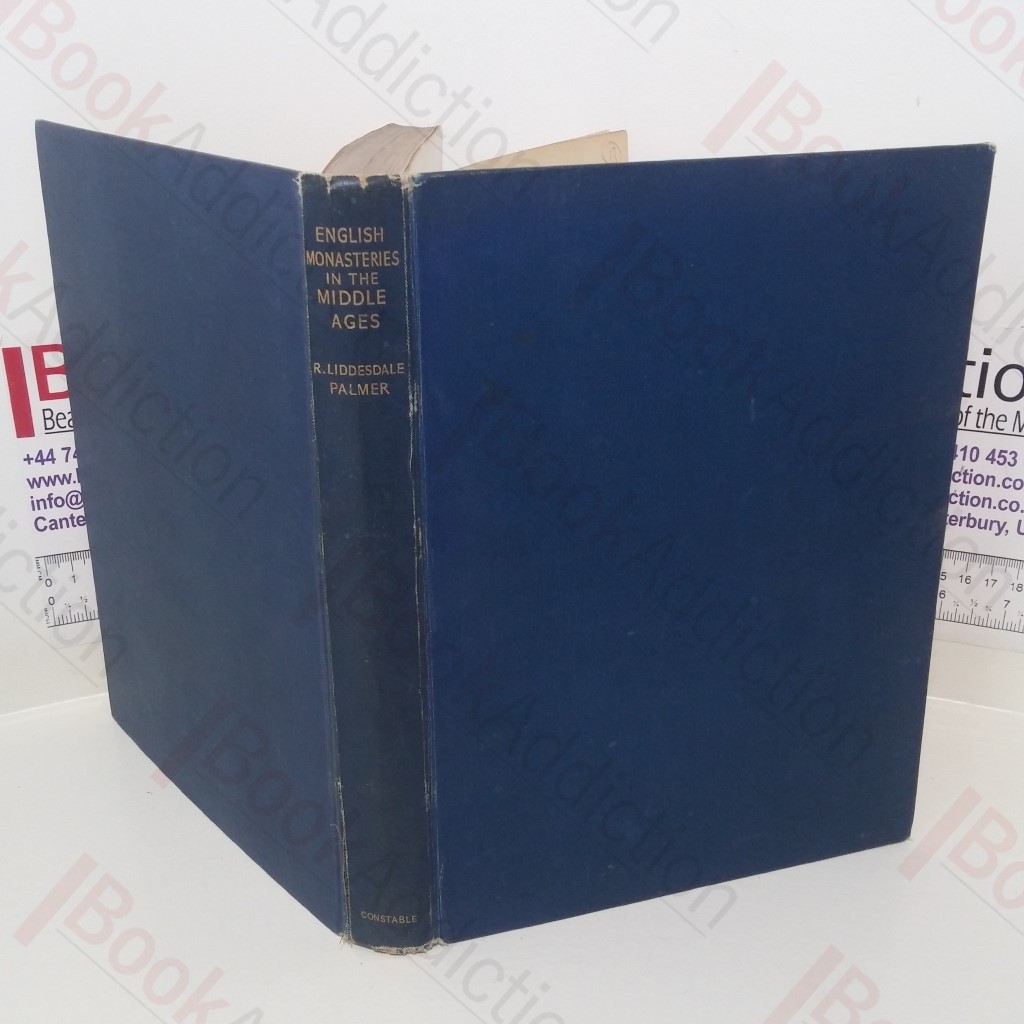 English Monasteries in the Middle Ages: An Outline of Monastic Architecture and Custom from the Conquest to the Suppression