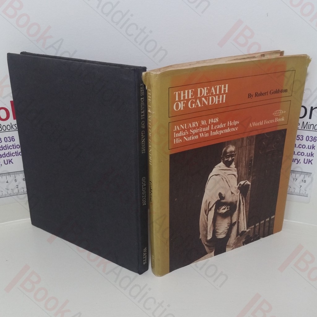 The Death of Gandhi:  January 30, 1948: India's Spiritual Leader Helps His Nation Win Independence