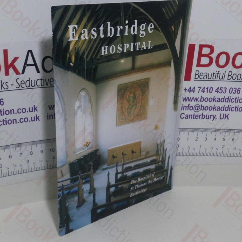 Eastbridge Hospital: The Hospital of St Thomas the Martyr Eastbridge