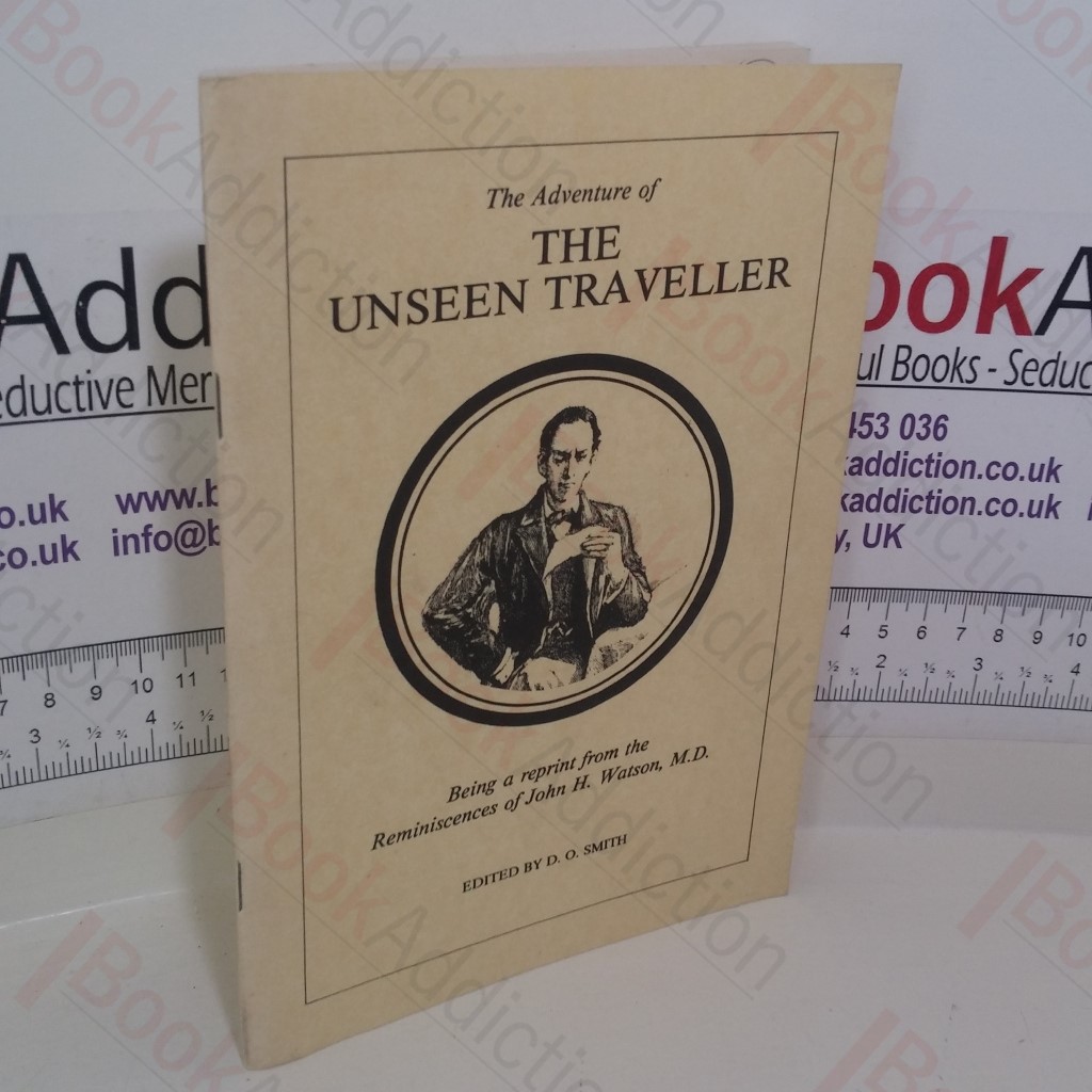 The Adventures of the Unseen Traveller: Being a Reprint from the Reminiscences of John H. Watson, M.D.