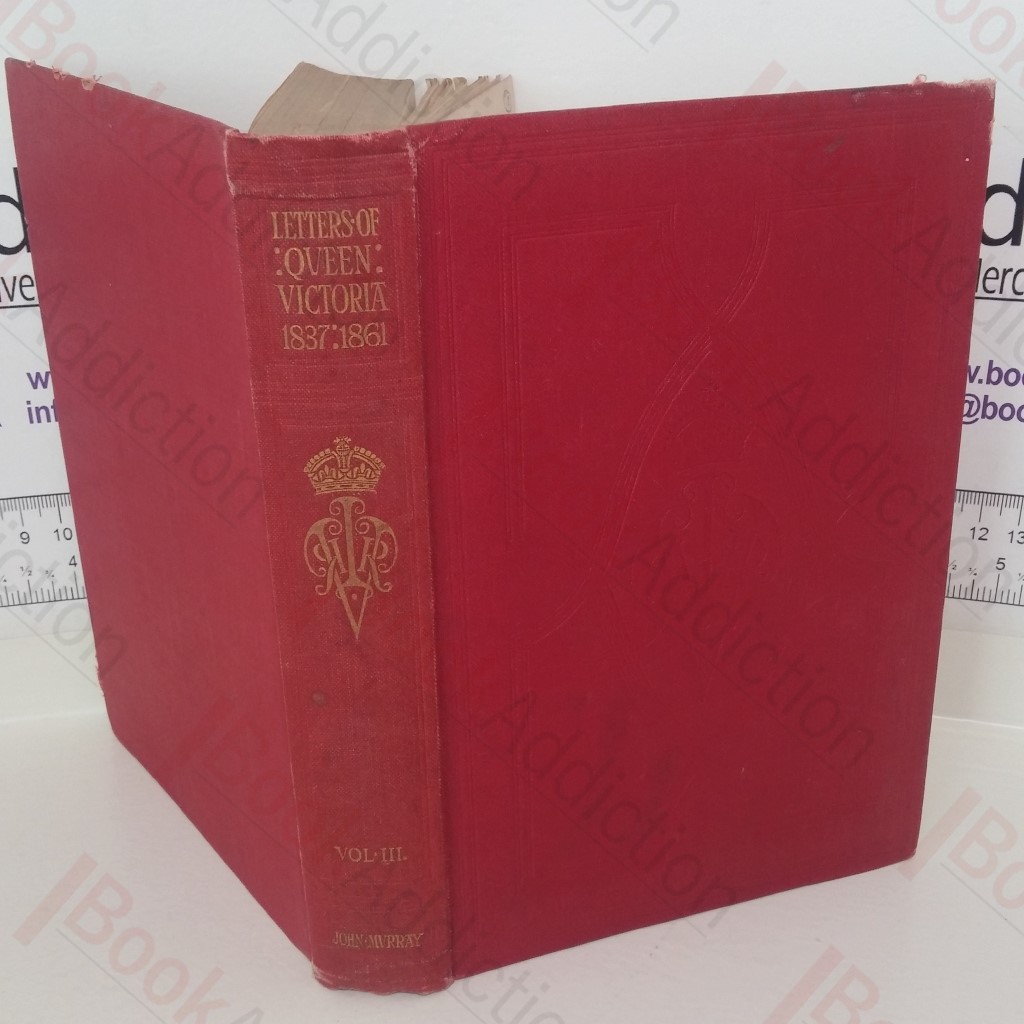 The Letters of Queen Victoria: A Selection from Her Majesty's Correspondence between the Years 1837 and 1861 - Volume III: 1854 - 1861