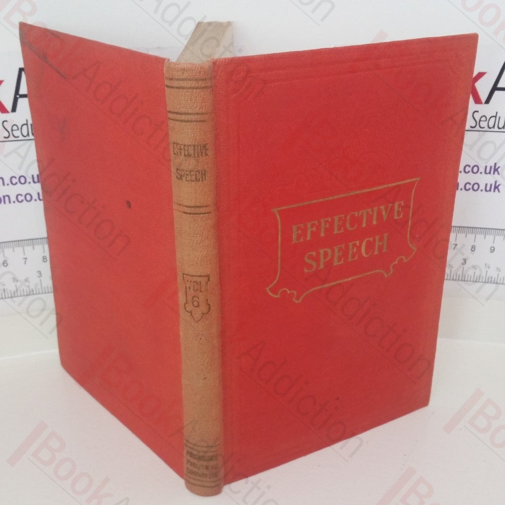 Effective Speech including Public Speaking, Mental Training and the Development of Personality: A Complete Course (Lesson Eleven)