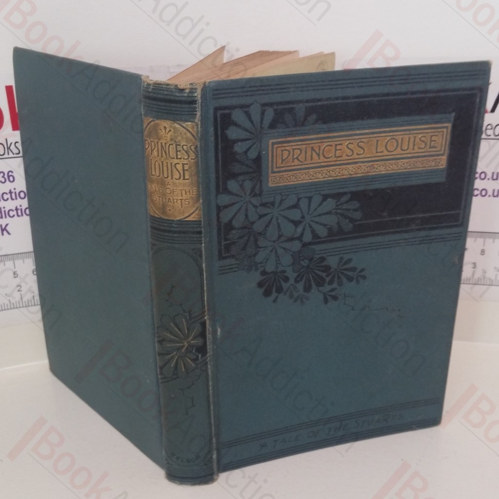 Princess Louise: A Tale of the Stuarts