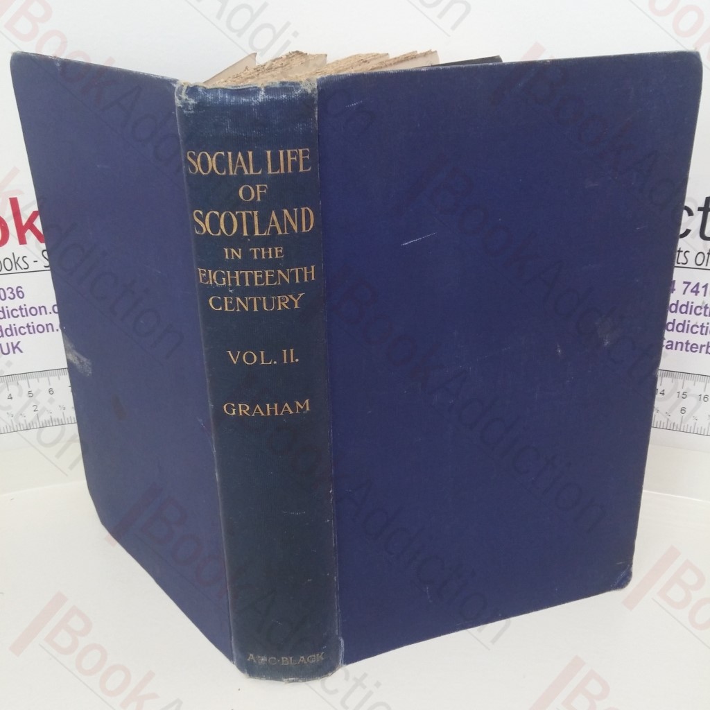 The Social Life of Scotland in the Eighteenth Century (Vol II)