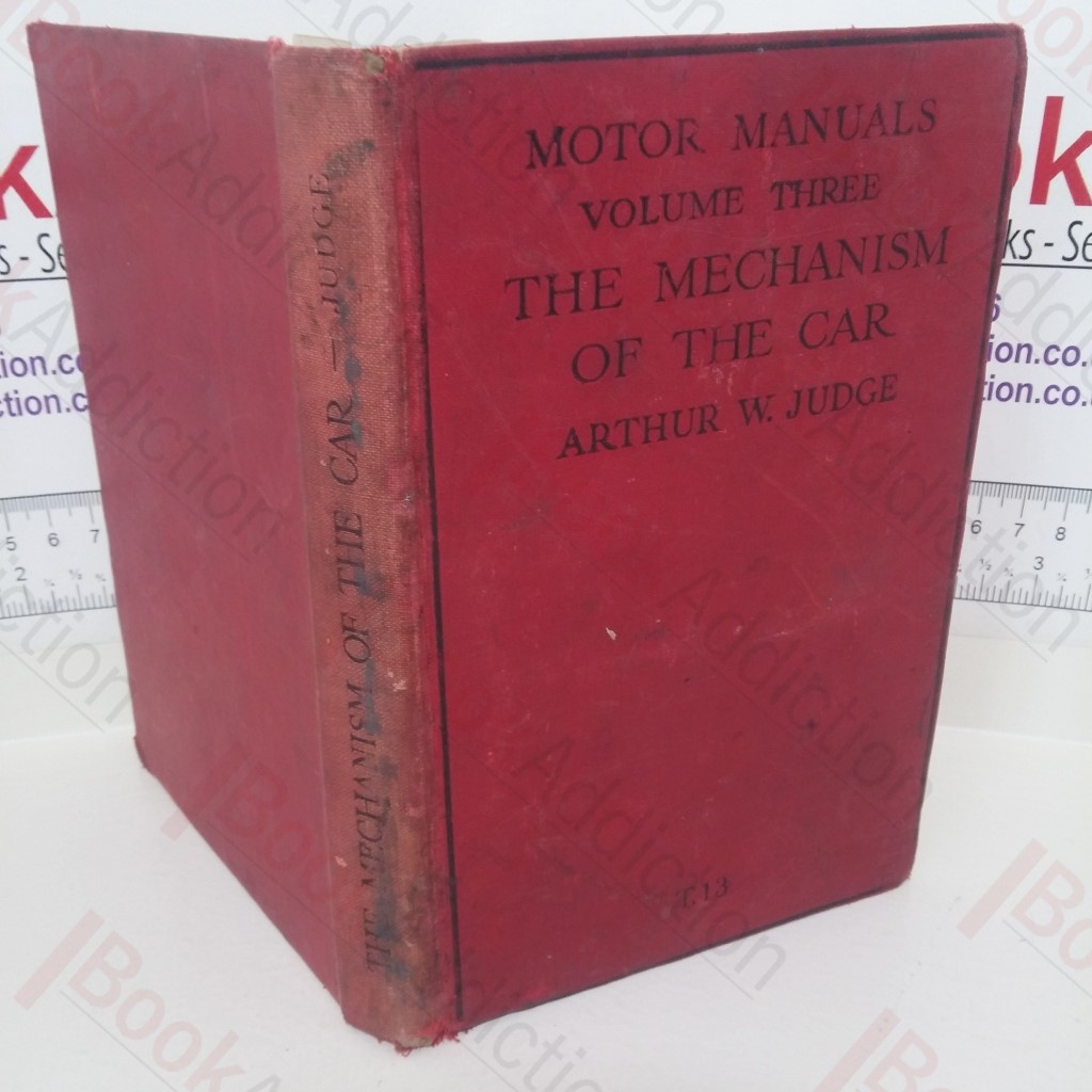 The Mechanism of the Car: Its Principles, Design, Construction and Operation (Volume III)