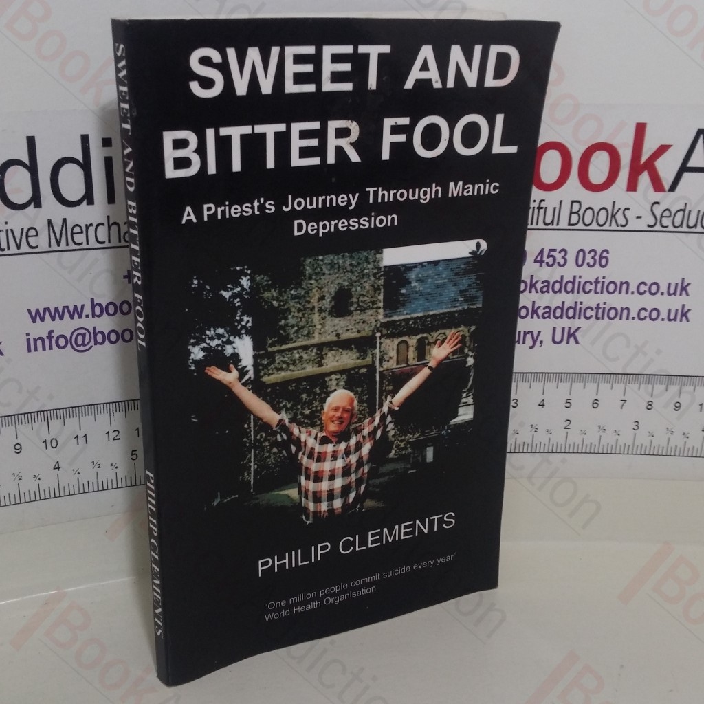 Sweet and Bitter Fool: A Priest's Journey Through Manic Depression