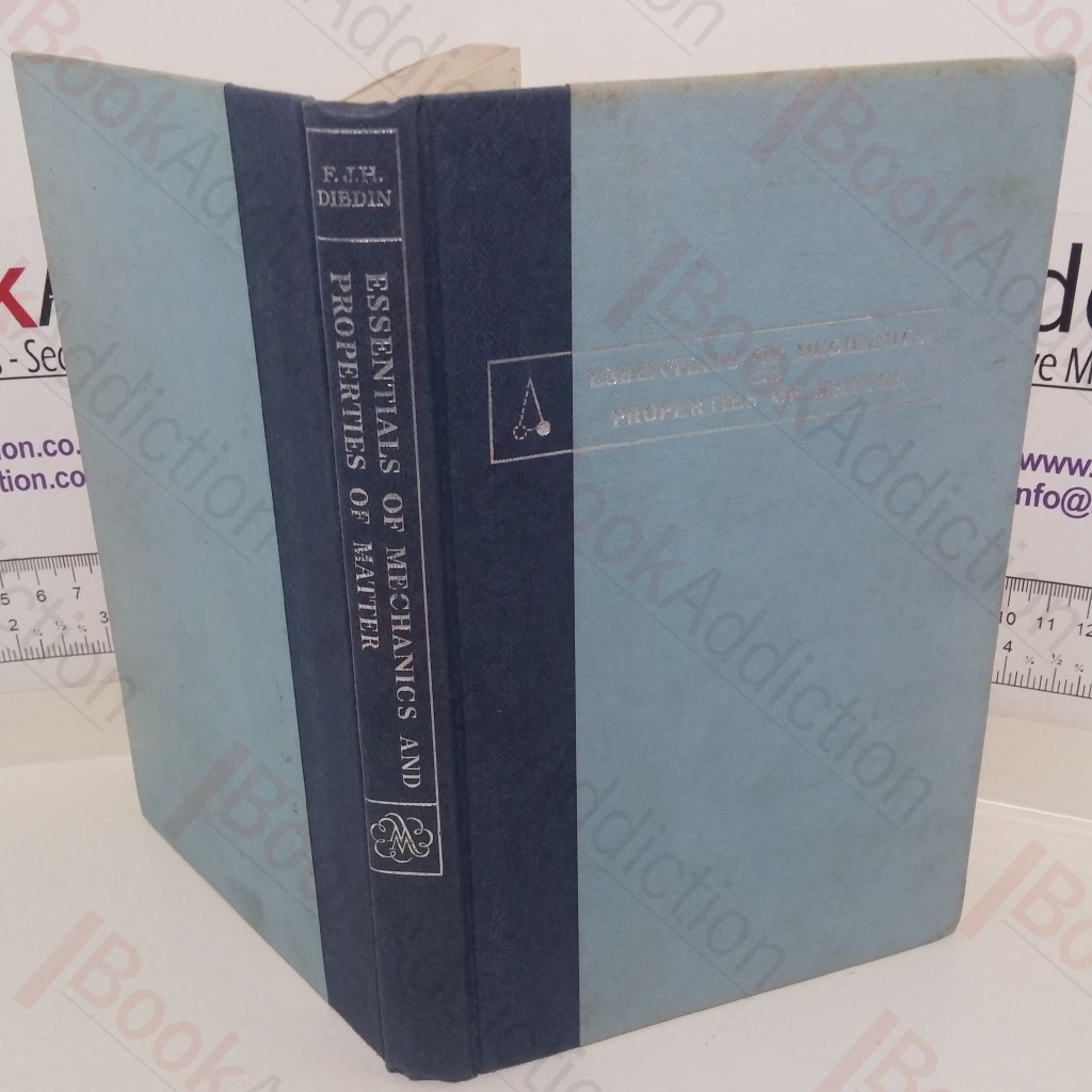 Essentials of Mechanics and Properties of Matter