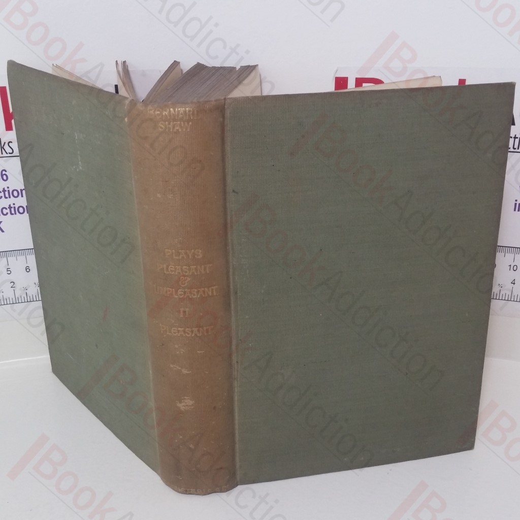 Plays: Pleasant and Unpleasant: The Second Volume Containing the Four Pleasant Plays