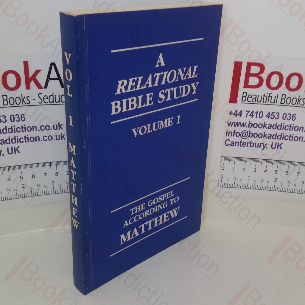 A Relational Bible Study (Volume 1) The Gospel According to St Matthew
