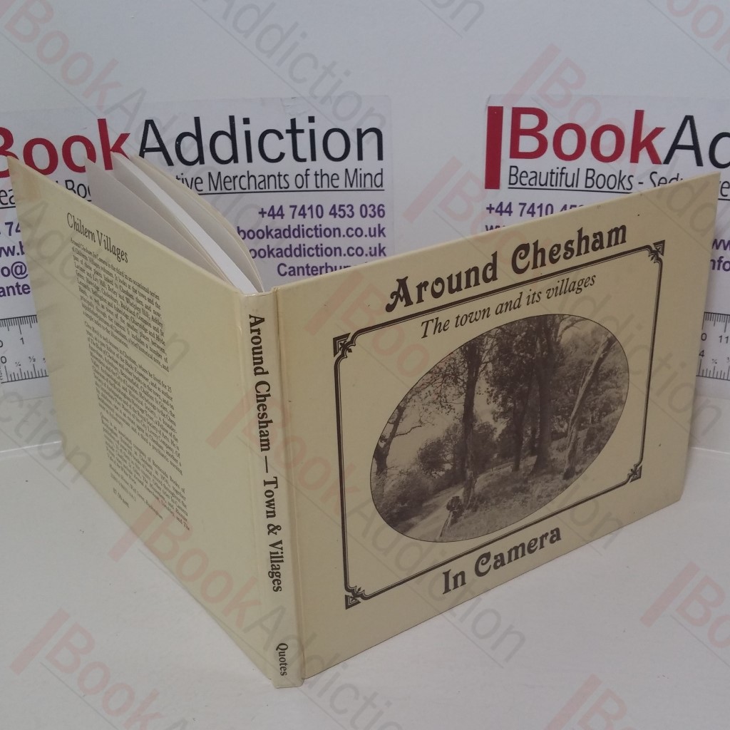 Around Chesham in Camera, including Latimer and Ley Hill, Botley and Whelpley Hill, Ashley Green, Hawridge, Cholesbury, Buckland Common and St Leonards, Bellingdon and Asheridge, Chartridge and Hyde Heath