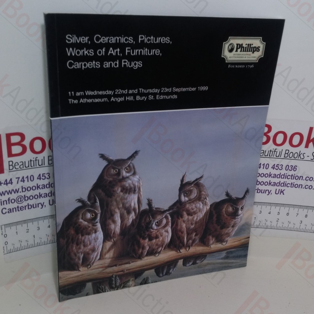 Jewellery, Silver, Ceramics, Pictures, Works of Art, Furniture and Rugs (Phillips Auction Catalogue, Bury St Edmunds, UK, 22 and 23 September 1999)