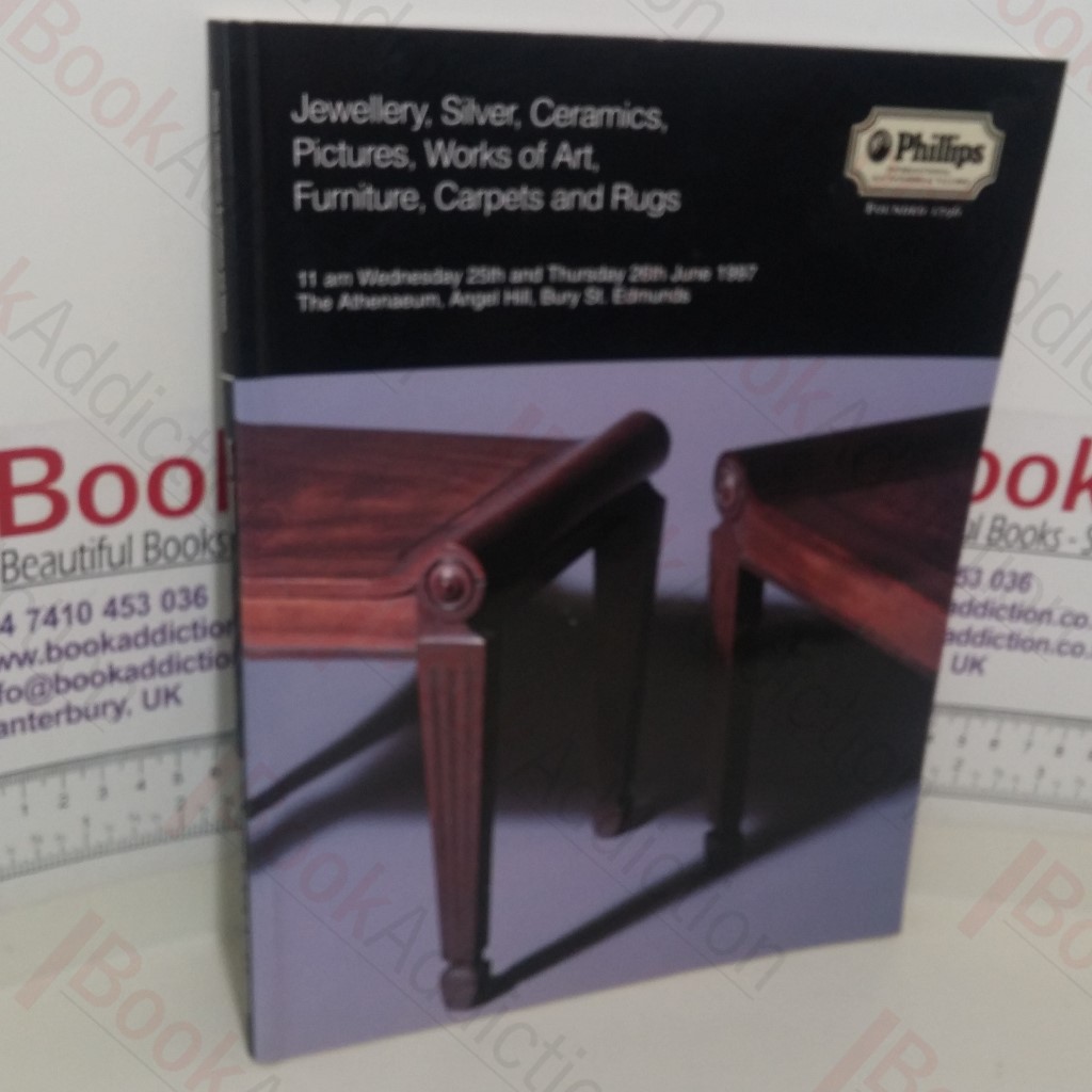 Jewellery, Silver, Ceramics, Pictures, Works of Art, Furniture, Carpets and Rugs (Phillips Auction Catalogue, Bury St Edmunds, UK, 25 and 26 June 1997)