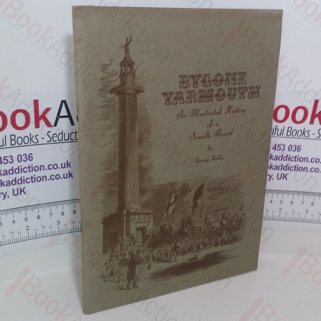 Bygone Yarmouth: An Illustrated Guide of a Seaside Resort