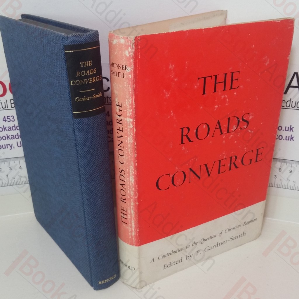 The Roads Converge: A Contribution to the Question of Christian Reunion
