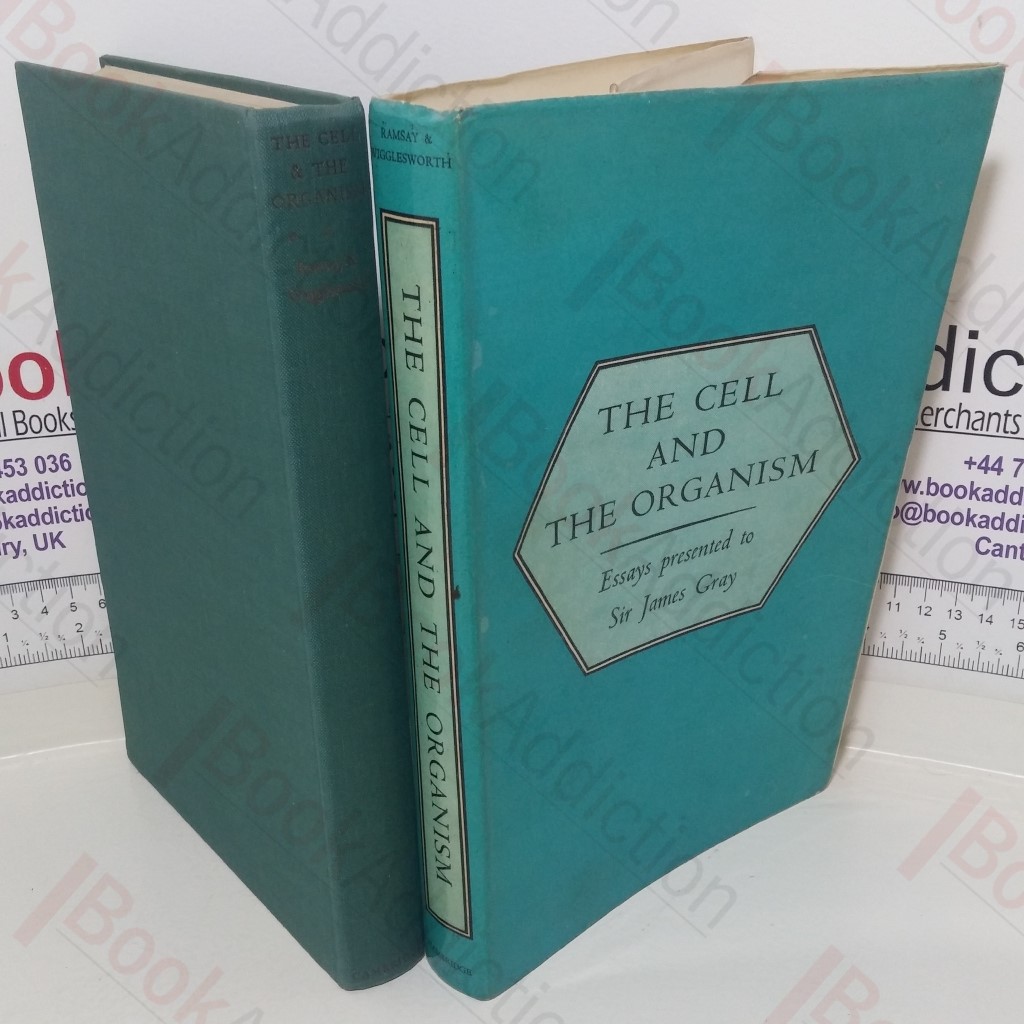 The Cell and the Organism: Essays presented to Sir James Gray