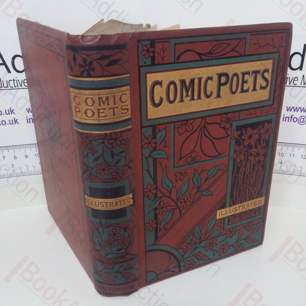 The Comic Poets of the Nineteenth Century: Poems of Wit and Humour by Living Writers