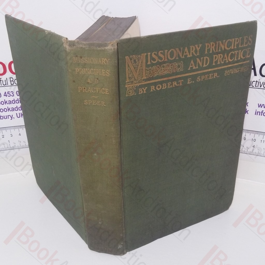 Missionary Principles and Practice: A Discussion of Christian Missions and of Some Criticisms Upon Them