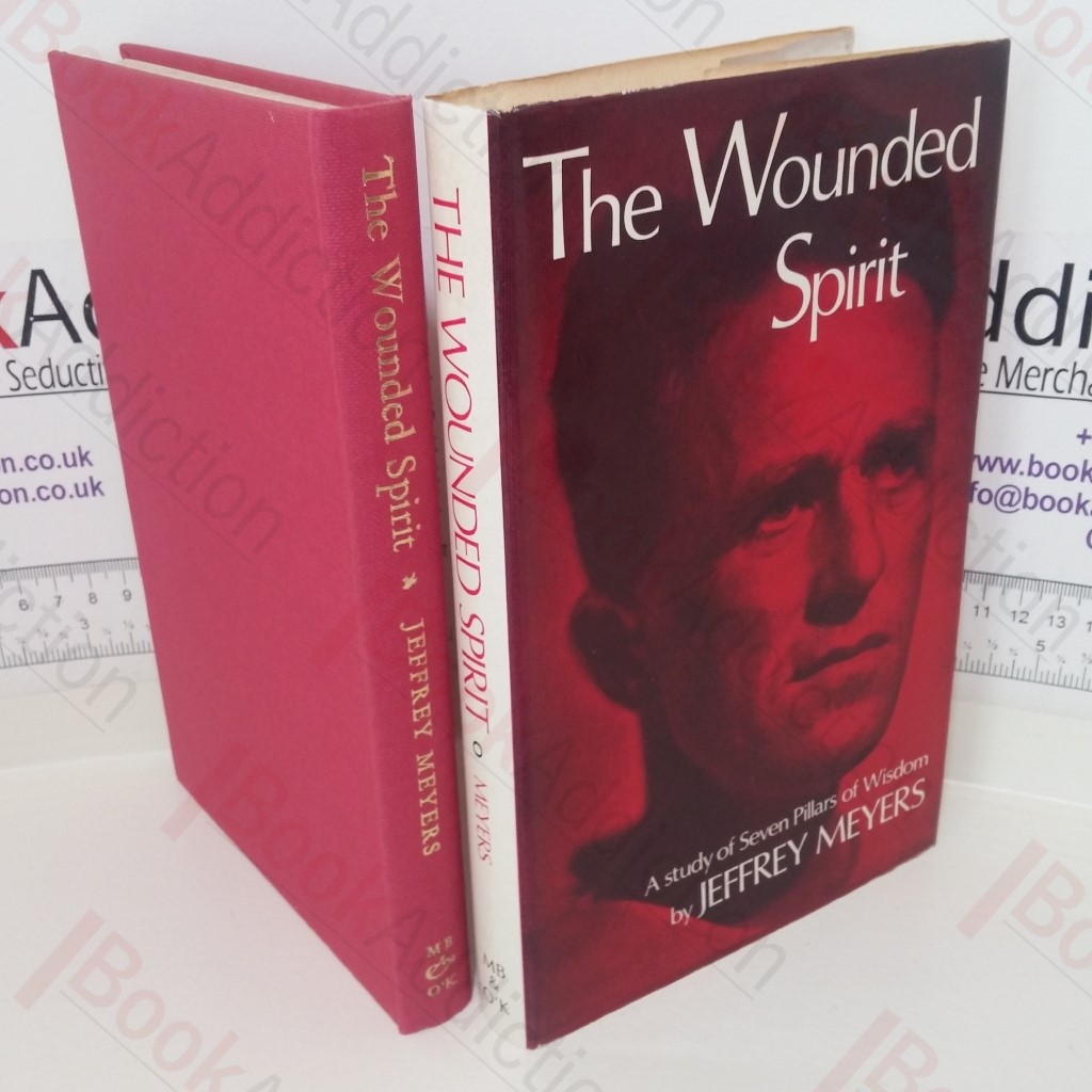 The Wounded Spirit: A Study of Seven Pillars of Wisdom