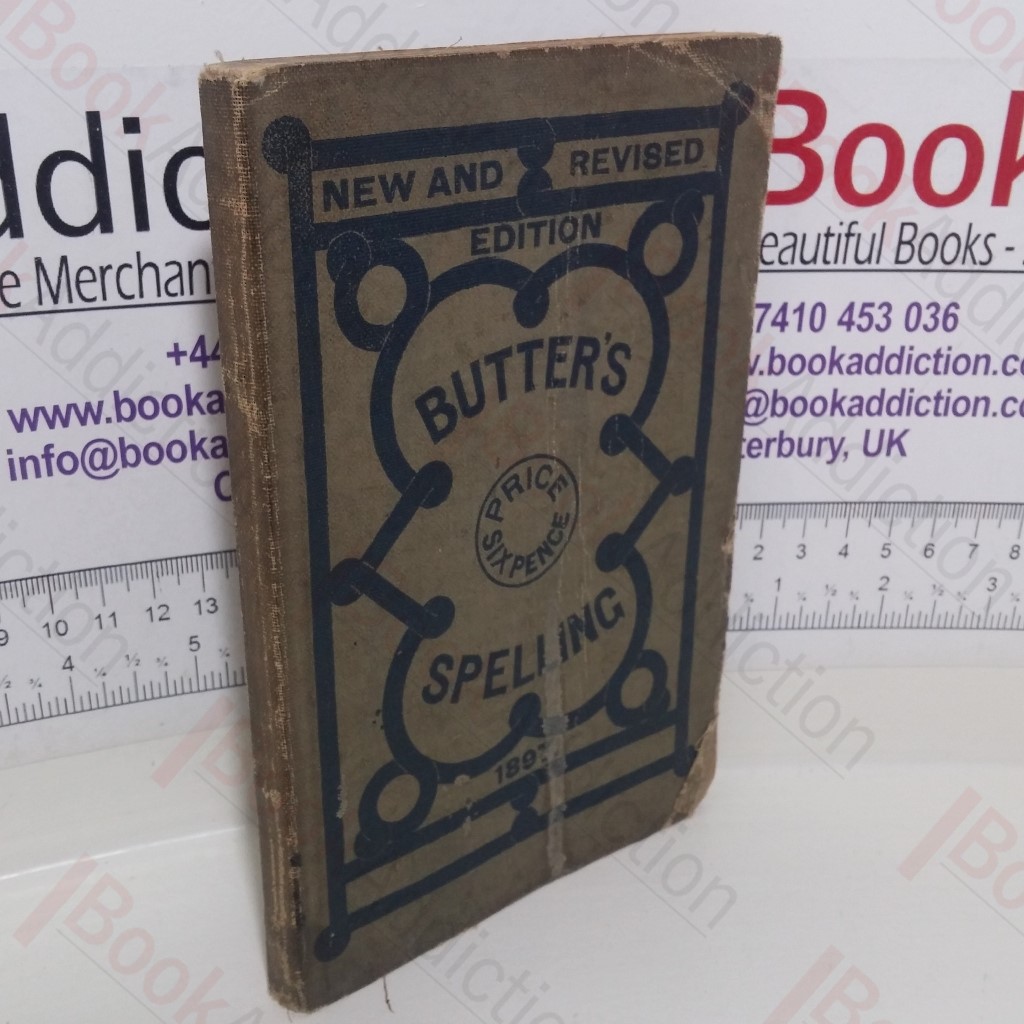 The Etymological Spelling-Book and Expositor: An Introduction to the Spelling, Pronunciation, and Derivation of the English Language