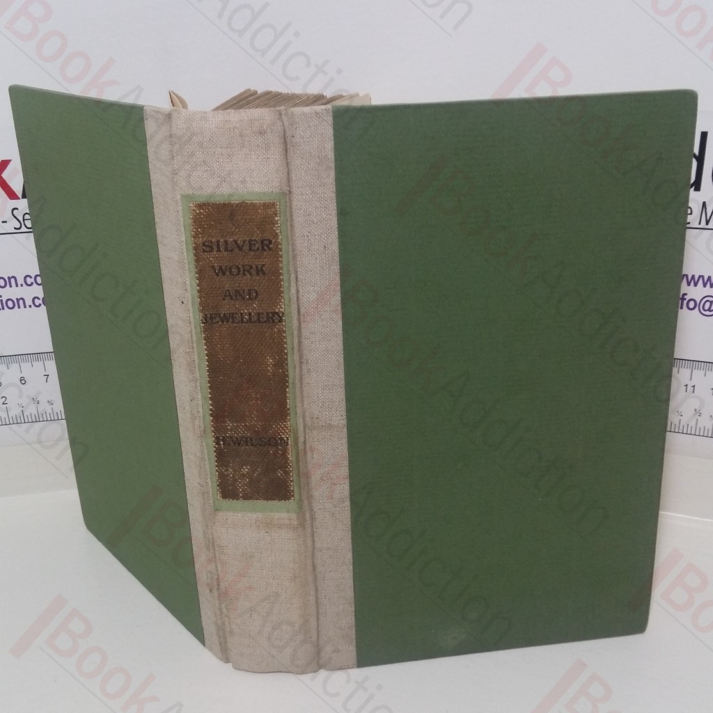 Silverwork and Jewellery: A Text-book for Students and Workers in Metal