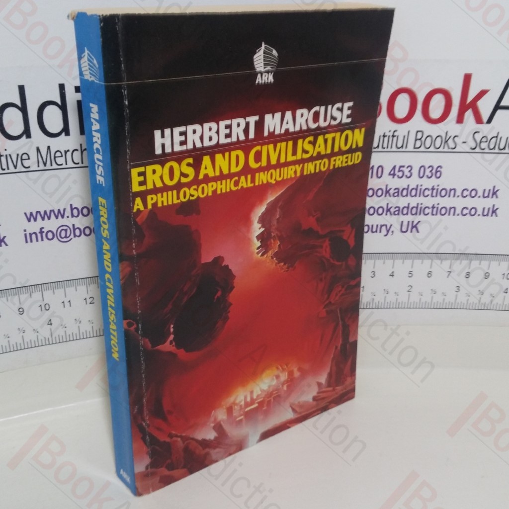 Eros and Civilization: A Philosophical Inquiry into Freud