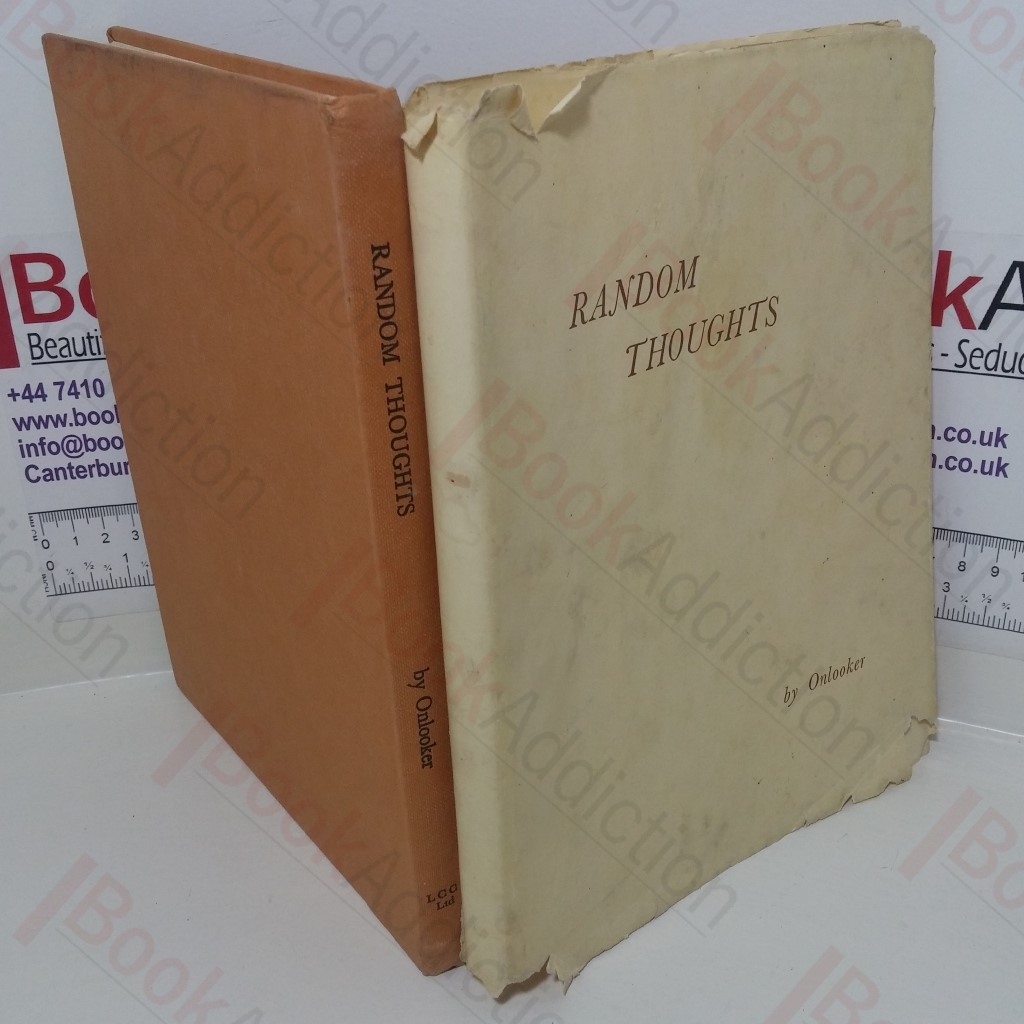 Random Thoughts: A Series of Essays Contributed to The London Corn Circular