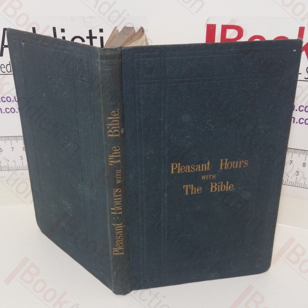 Pleasant Hours With the Bible; or, Scripture Queries or Various Subjects