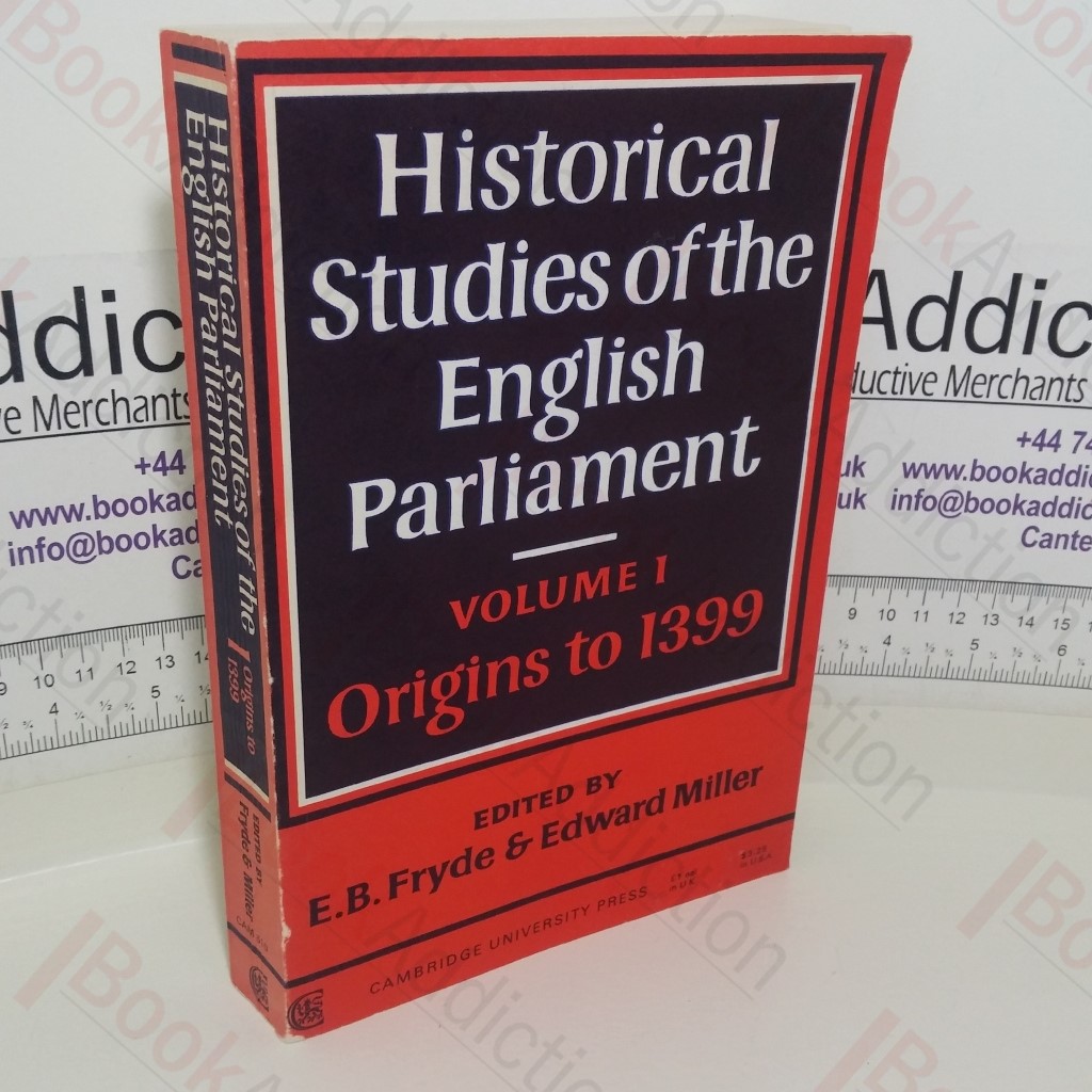 Historical Studies of the English Parliament: Volume I, Origins to 1399