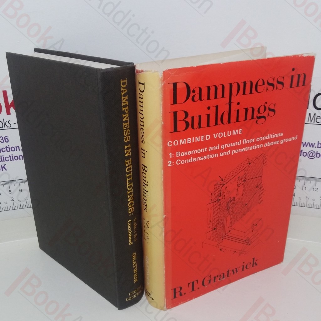 Dampness in Buildings (Volume I and II Combined, Basement and Ground Floor Conditions and Condensation and Penetration Above Ground)