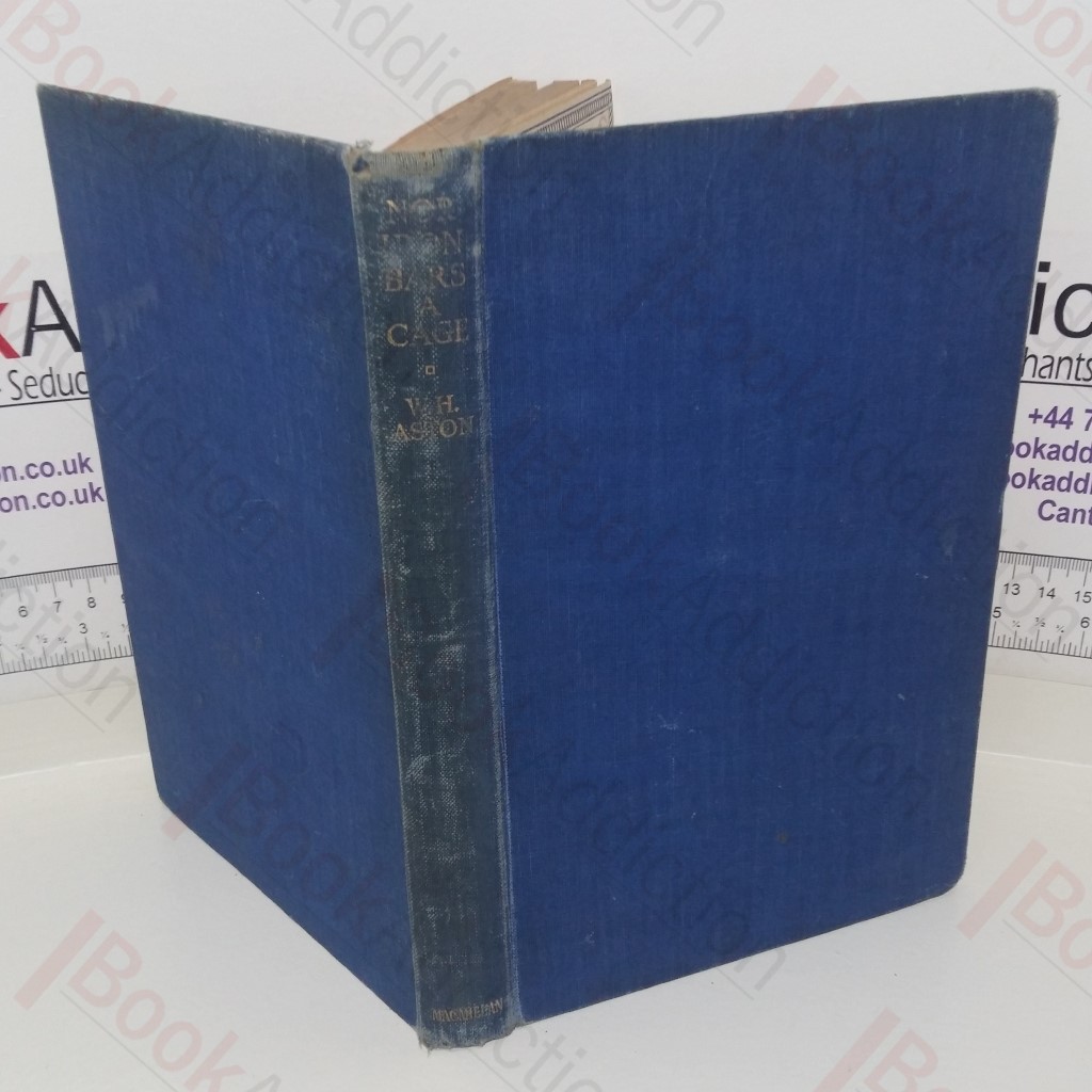 Nor Iron Bars a Cage: The Adventures of Three British Prisoners of War,1940-1942