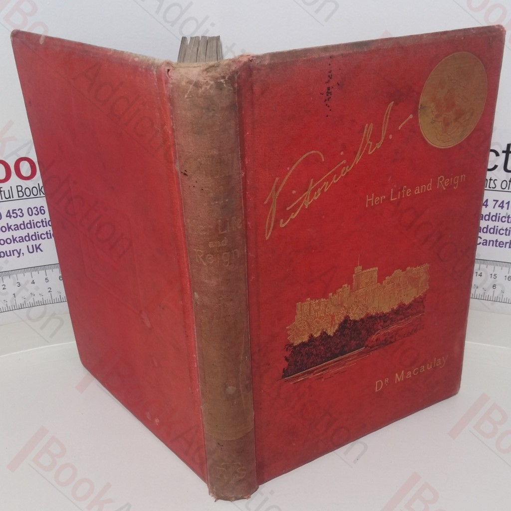 Victoria R I: Her Life and Reign