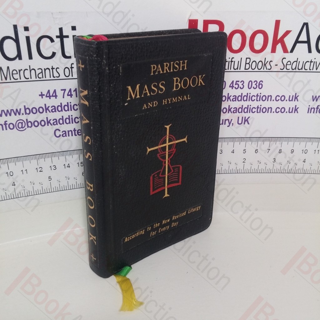 Parish Mass Book and Hymnal; People's Parts of Holy Mass for Every Day of the Year, Arranged for Congregational Recitation, with Popular Hymns and Psalms;