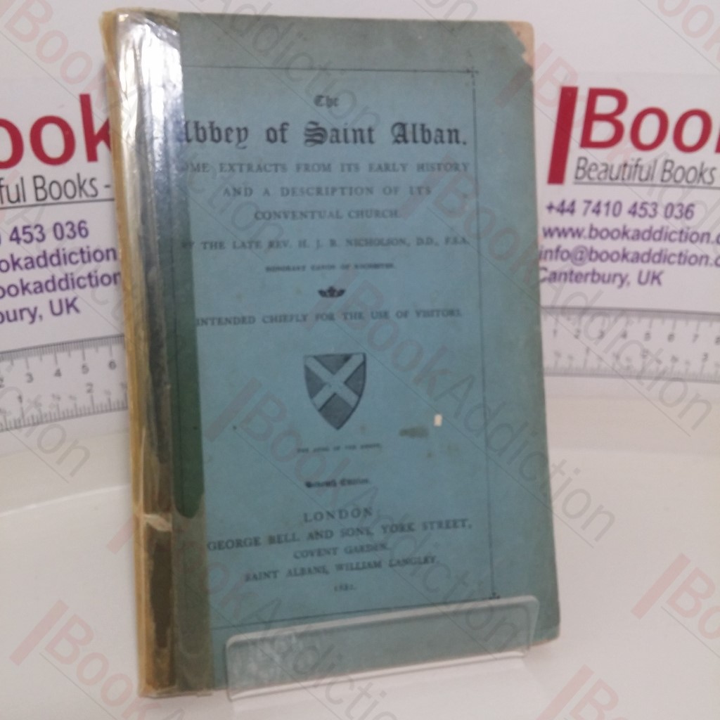 The Abbey of Saint Alban: Some Extracts from its Early History and a Description of its Conventual Church