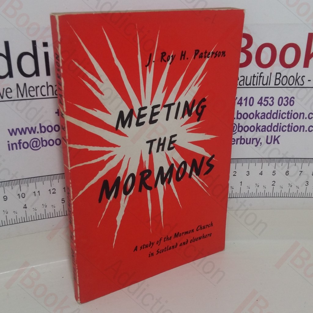 Meeting the Mormons: A Study of the Mormon Church in Scotland and Elsewhere