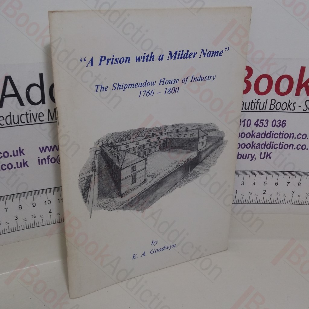 Prison with a Milder Name: Shipmeadow House of Industry, 1766-1800