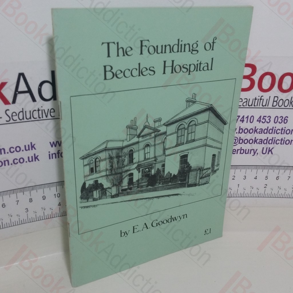 The Founding of Beccles Hospital (Signed)