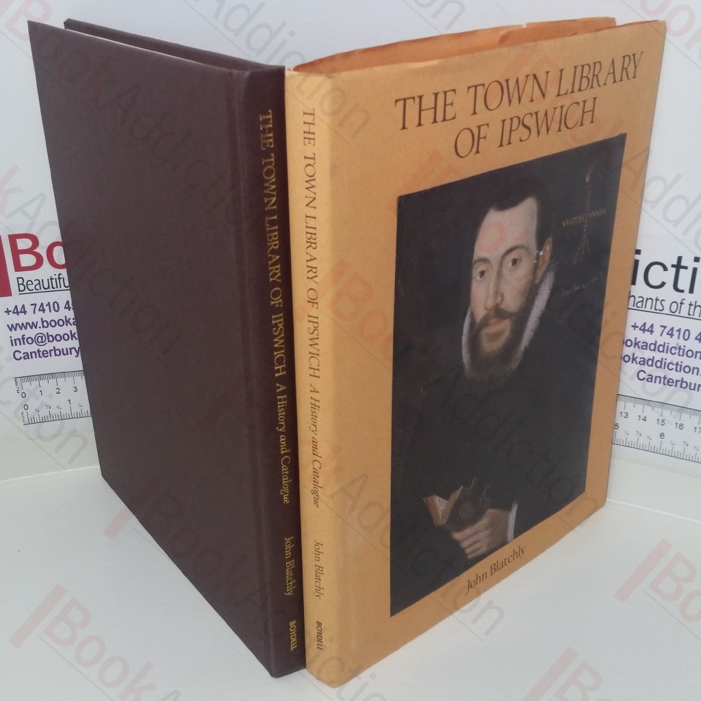 The Town Library of Ipswich, Provided for the Use of Town Preachers in 1599: A History and Catalogue