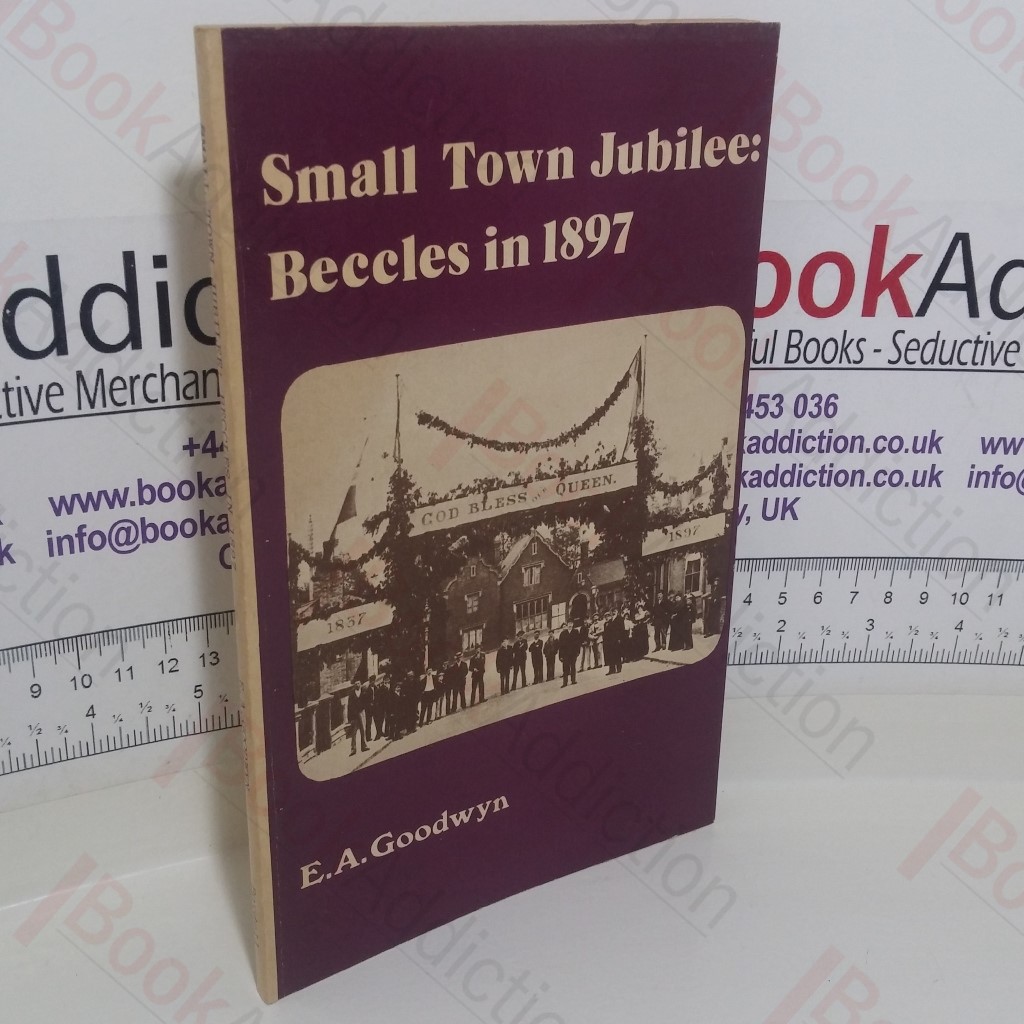 Small Town Jubilee: Beccles in 1897 (Signed)