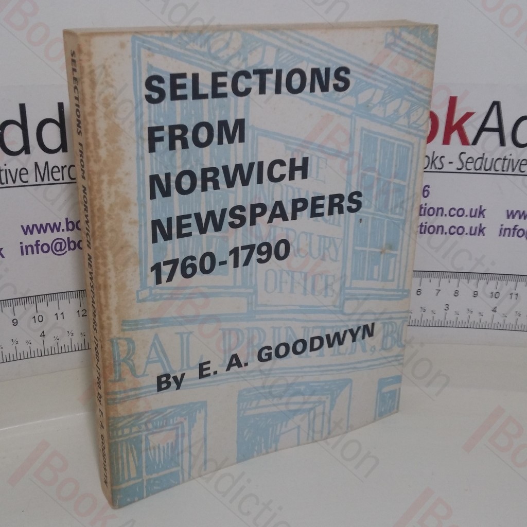 Selections from Norwich Newspapers, 1760-1790 (Signed)