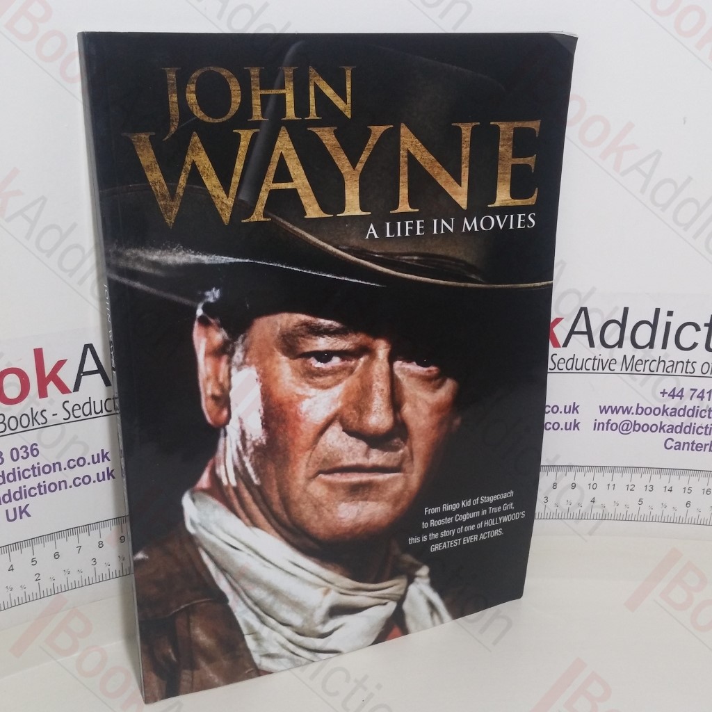 John Wayne: A Life in Movies