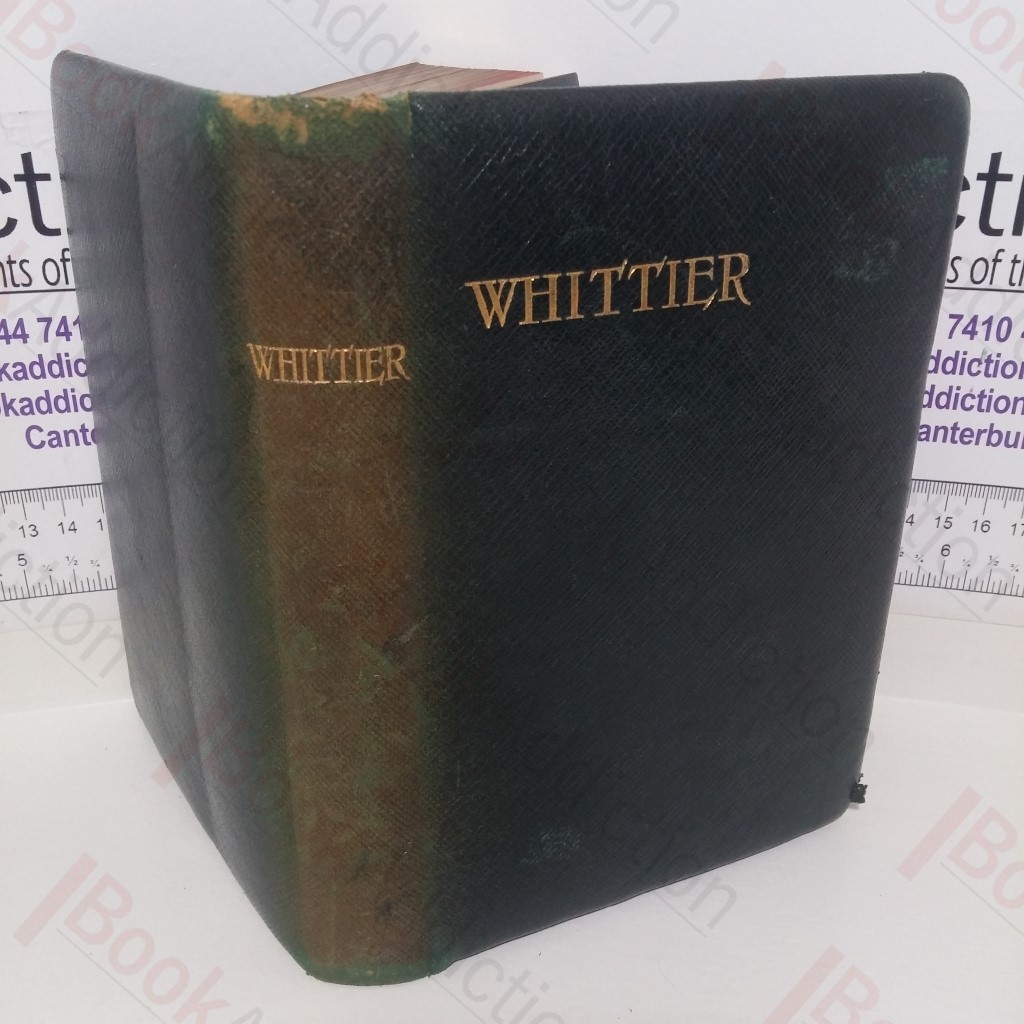 The Poetical Works of John Greenleaf Whittier, with Notes Biographical, Critical and Explanatory