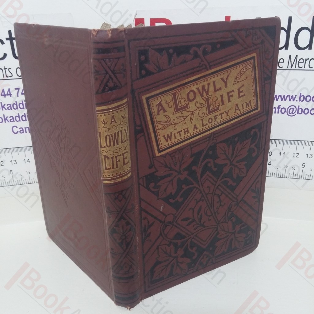 A Lowly Life with a Lofty Aim