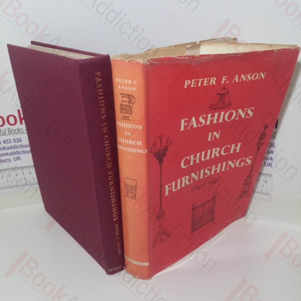 Fashions in Church Furnishings, 1840 - 1940