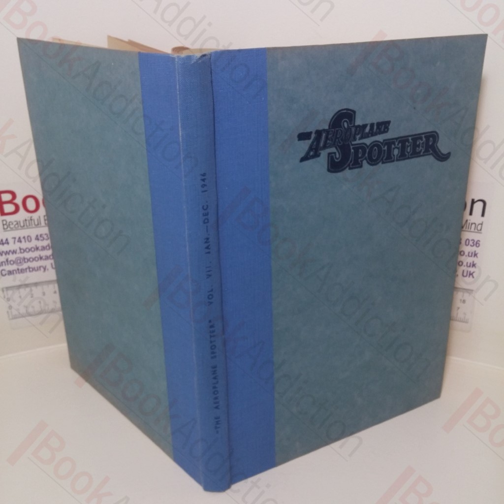 The Aeroplane Spotter, Incorporating the Bulletin of The National Association of Spotter's Club, Volume VII, January to December 1946