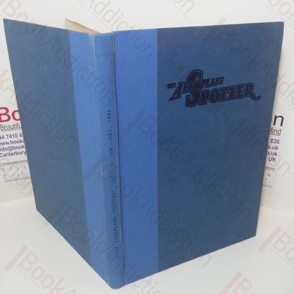 The Aeroplane Spotter, Incorporating the Bulletin of The National Association of Spotter's Club, Volume V, January to December 1944