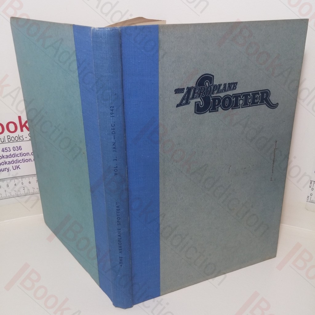 The Aeroplane Spotter, Incorporating the Bulletin of The National Association of Spotter's Club, Volume III, January to December 1942